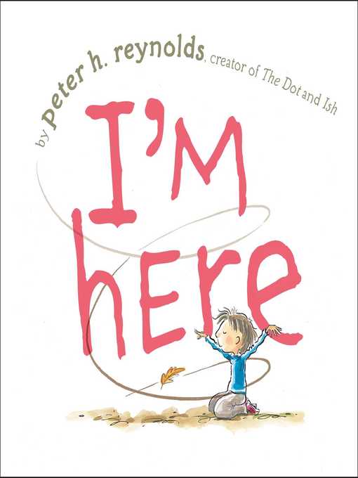 Title details for I'm Here by Peter H. Reynolds - Wait list